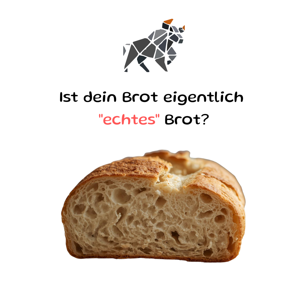 Ist dein Brot eigentlich "echtes" Brot?