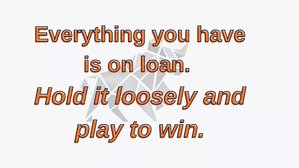 Zitatkarte von DailyInspire mit grauem Stier-Logo und oranger Schrift auf hellem Grund: «Everything you have is on loan. Hold it loosely and play to win.», ein Zitat von Kacper.