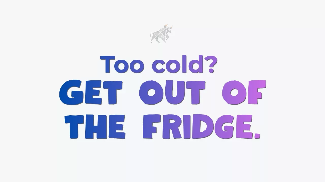 Lettering "Too cold? Get out of the fridge." below the DailyInspire bull